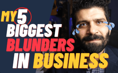 My 5 Embarrassing Blunders in Business (Avoidable Mistakes)