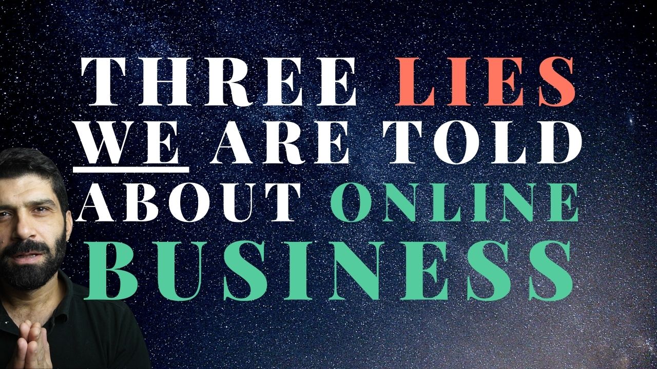 3 Lies About Online Business (And The Actual Truth)