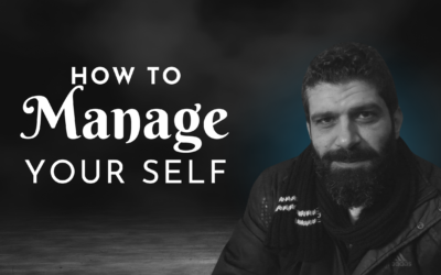How to manage yourself (especially as a student)